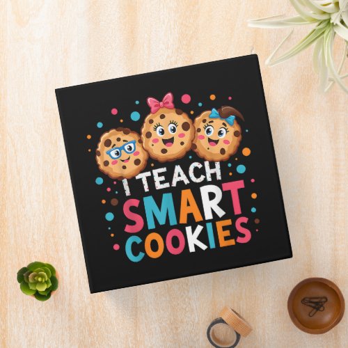 I Teach Smart Cookies Back to School Teacher  3 Ring Binder