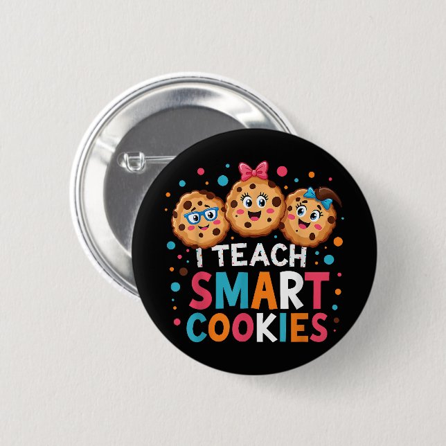 I Teach Smart Cookies Back to School Teacher  Button (Front & Back)