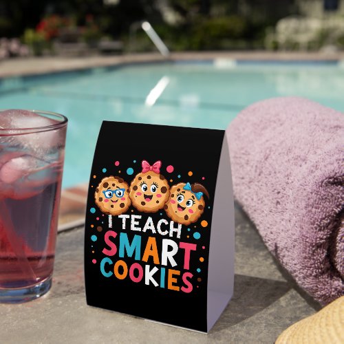 I Teach Smart Cookies Back to School Teacher Paper Table Tent