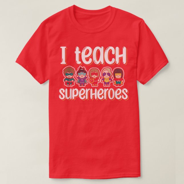 I teach superheroes kindergarten made for any stud T-Shirt (Design Front)
