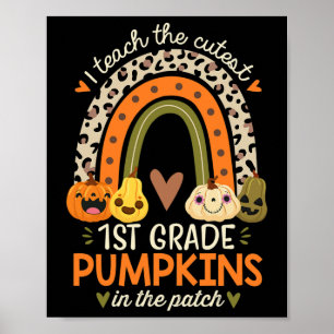 I Teach The Cutest 1st Grade Pumpkins Halloween Te Poster