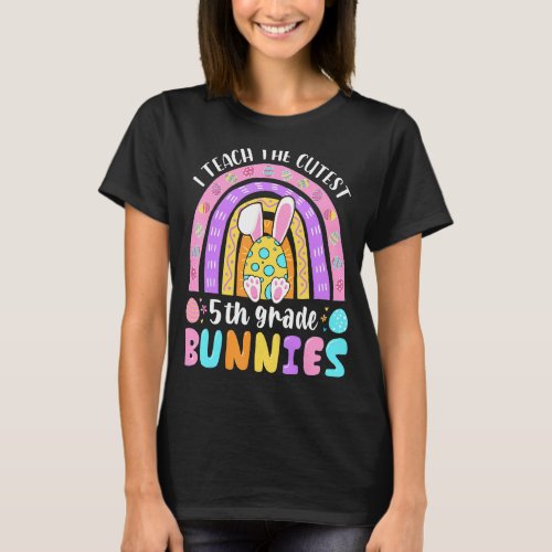I Teach The Cutest 5th Grade Bunnies Teacher Easte T_Shirt