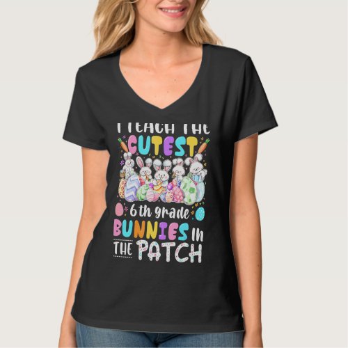 I Teach The Cutest 6th Grade Bunnies In The Patch  T_Shirt