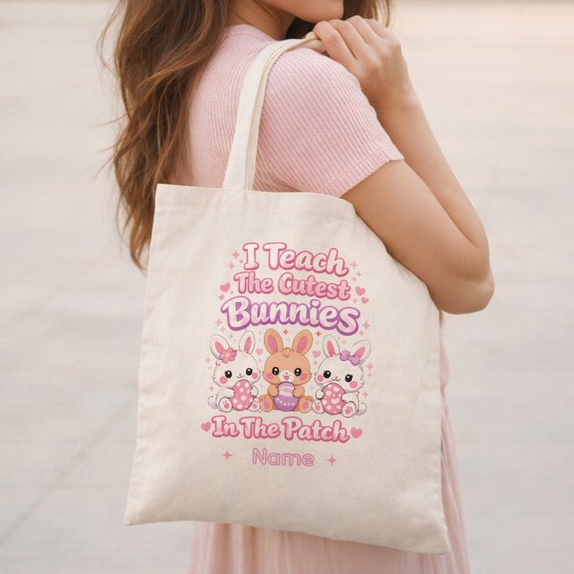 I Teach the Cutest Bunnies in the Patch Tote Bag (Creator Uploaded)