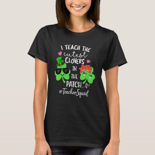 I Teach The Cutest C In The Patch Teacher Squad T-Shirt