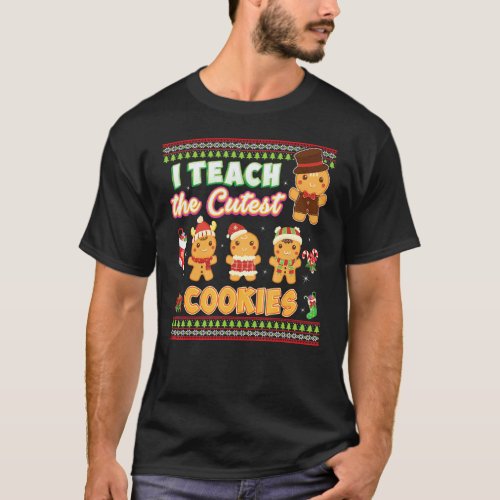I Teach The Cutest Cookies Teacher Christmas Sweat T-Shirt
