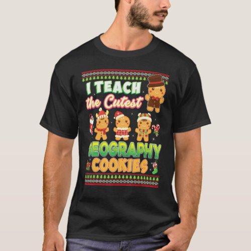 I Teach The Cutest Geography Cookies Teacher Chris T-Shirt