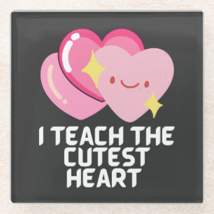 I teach the cutest hearts  glass coaster