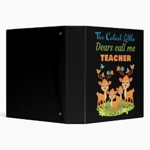 I Teach the Cutest Little Dears: School Teacher 3 Ring Binder