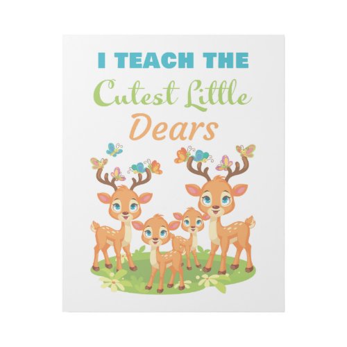 I Teach the Cutest Little Dears School Teacher   Gallery Wrap