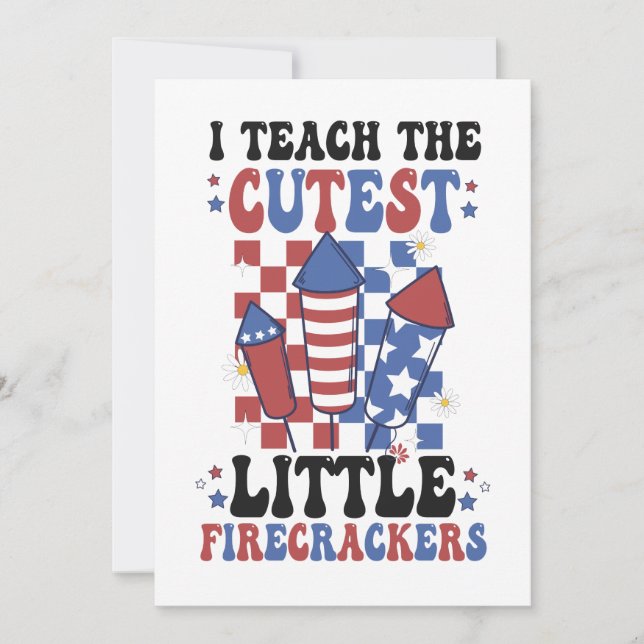 I Teach The Cutest Little Firecrackers July 4th   Invitation (Front)
