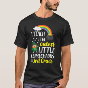 i teach the cutest little leprechauns 3rd grade pa T-Shirt