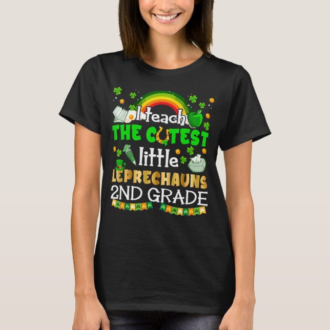 I Teach The Cutest Little Leprechauns In 2nd Grade T-Shirt (Front)