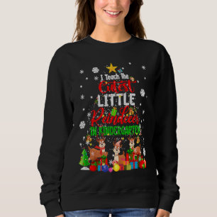 I Teach The Cutest Little Reindeer In Kindergarten Sweatshirt