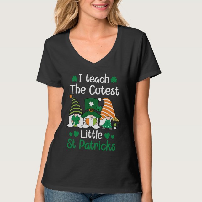 I teach the cutest Little St Patrick's day Gnome T-Shirt (Front)