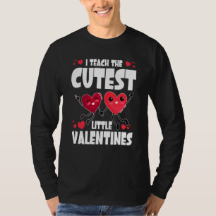 I Teach The Cutest Little Valentines Day Cute V Da T-Shirt