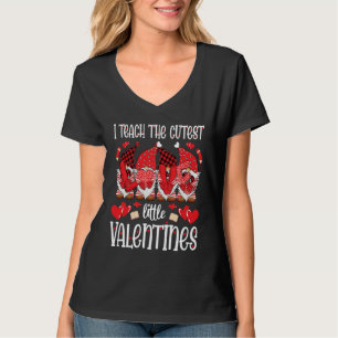 I Teach The Cutest Little Valentines Gnomes Teache T-Shirt