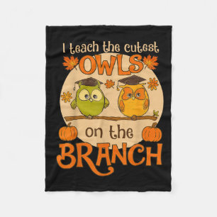 I Teach The Cutest Owls On The Branch Teacher Fall Fleece Blanket