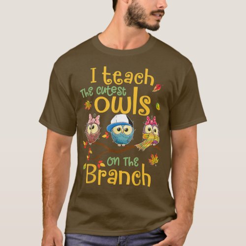 I Teach The Cutest Owls On The Branch Teacher Fall T_Shirt