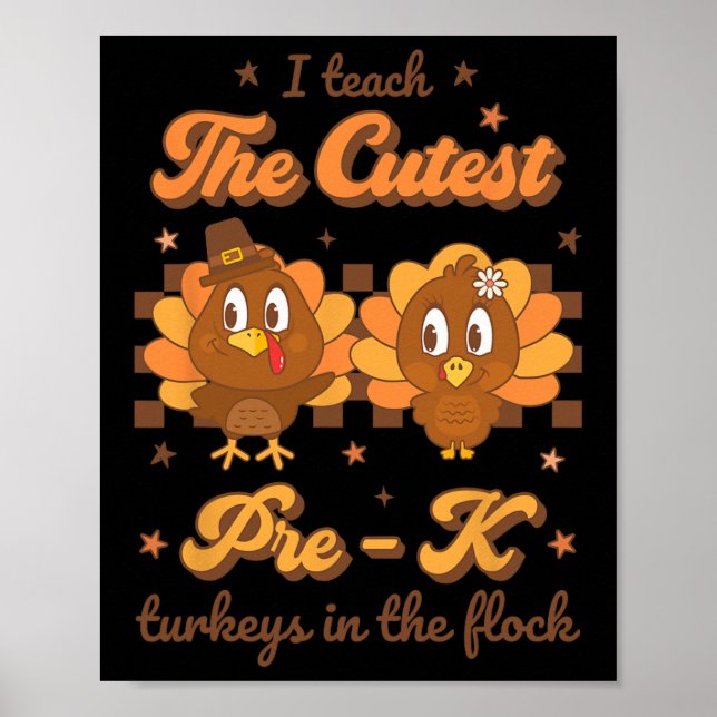 I Teach The Cutest Pre - K Turkeys In Flock Retro  Poster (Front)