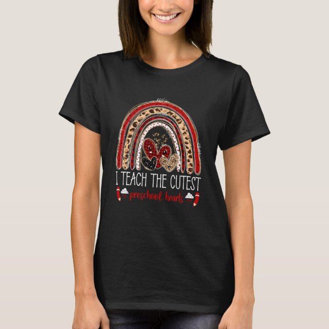 I Teach The Cutest Preschool Hearts Teacher Valent T-Shirt (Front)