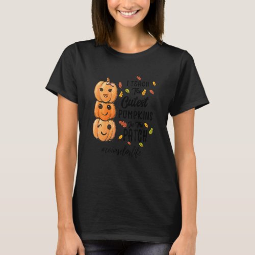 I Teach The Cutest Pumpkins In The Patch counselor T_Shirt