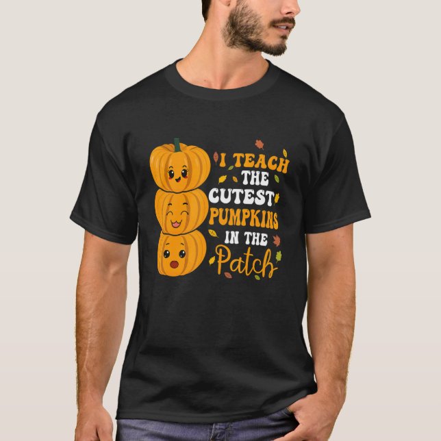 I Teach The Cutest Pumpkins In The Patch Groovy Re T-Shirt (Front)