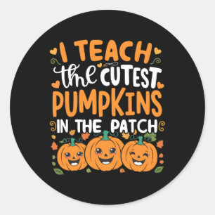 I Teach The Cutest Pumpkins In The Patch Halloween Classic Round Sticker