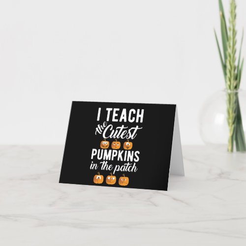 I Teach the Cutest Pumpkins in the Patch Holiday Card