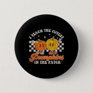 I Teach The Cutest Pumpkins In The Patch Retro Tea Button