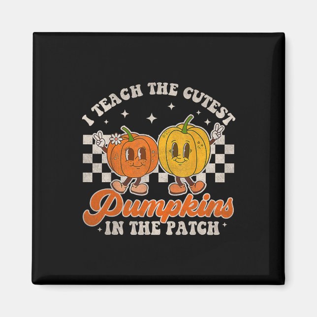 I Teach The Cutest Pumpkins In The Patch Retro Tea Magnet (Front)