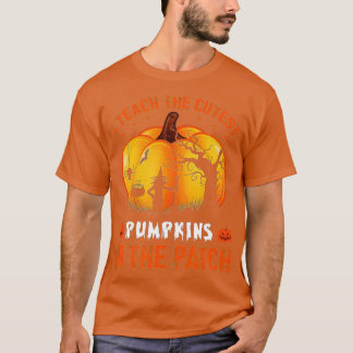 I Teach the Cutest Pumpkins in the Patch,Teacher F T-Shirt