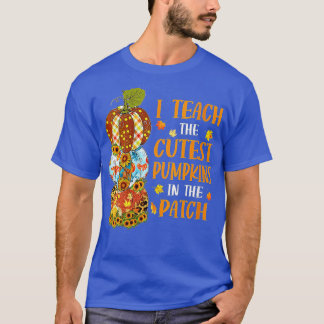 I Teach the Cutest Pumpkins in the Patch,Teacher F T-Shirt