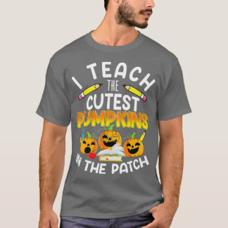 I Teach the Cutest Pumpkins in the Patch,Teacher F T-Shirt
