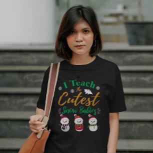 I Teach The Cutest Snow Babies Christmas T-Shirt