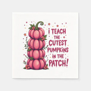 I Teach the Cuttest Pumpkin in the Patch Cancer Napkins