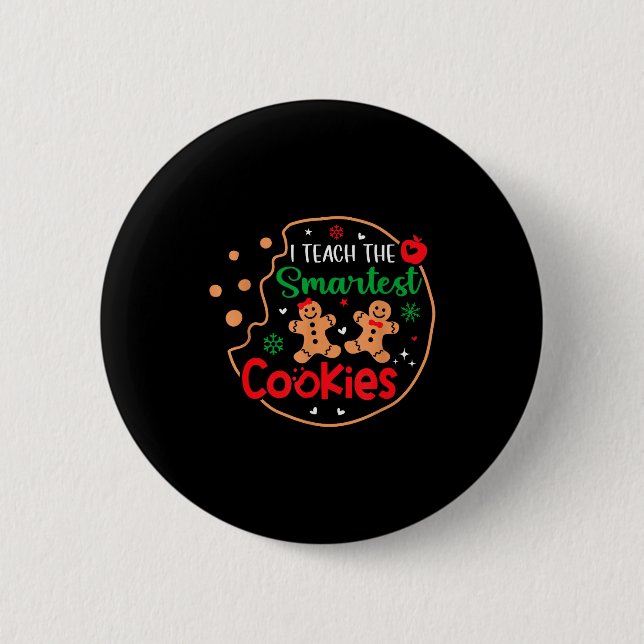 I Teach The Smartest Cookies Funny Christmas Xmas  Button (Front)