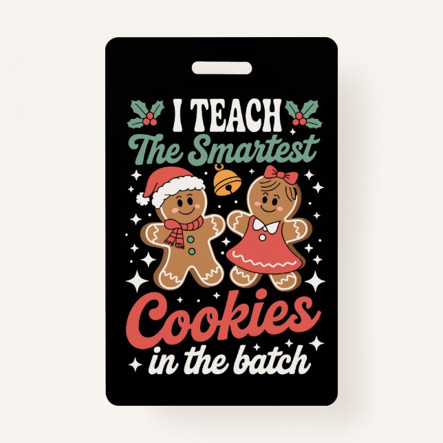 I Teach The Smartest Cookies In The Batch Teacher  Badge (Front)