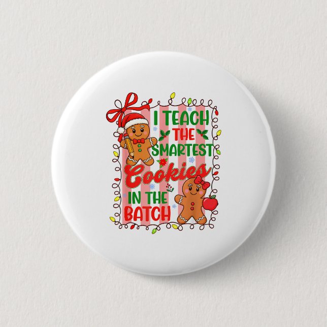 I Teach The Smartest Cookies In The Batch Teacher  Button (Front)
