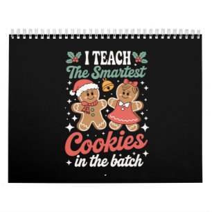I Teach The Smartest Cookies In The Batch Teacher Calendar
