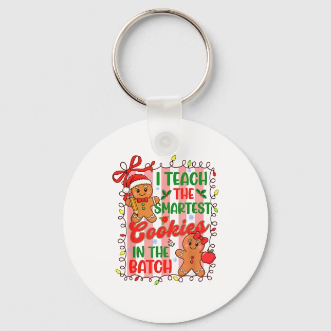 I Teach The Smartest Cookies In The Batch Teacher  Keychain (Front)