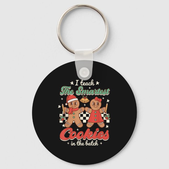 I Teach The Smartest Cookies In The Batch Teacher  Keychain (Front)
