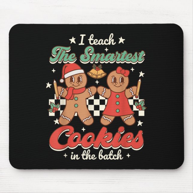 I Teach The Smartest Cookies In The Batch Teacher  Mouse Pad (Front)