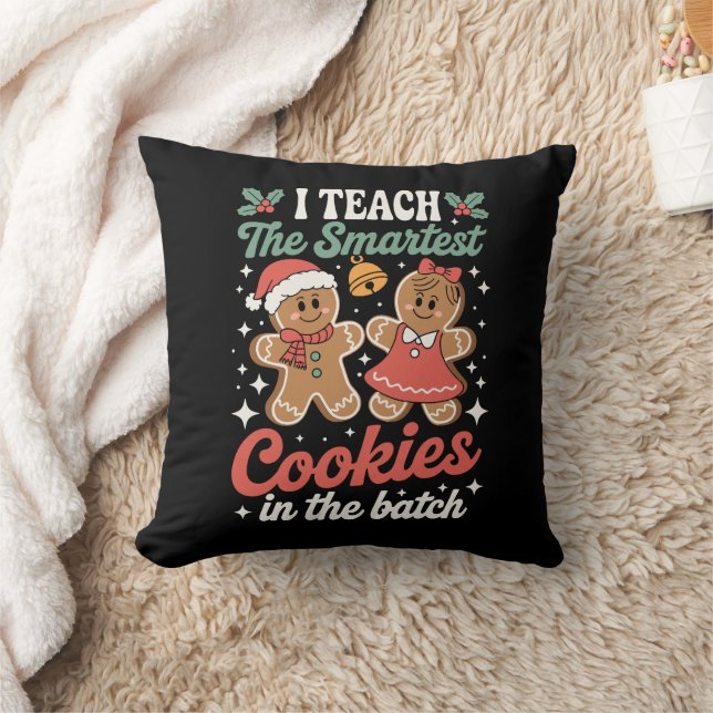 I Teach The Smartest Cookies In The Batch Teacher  Throw Pillow (Blanket)