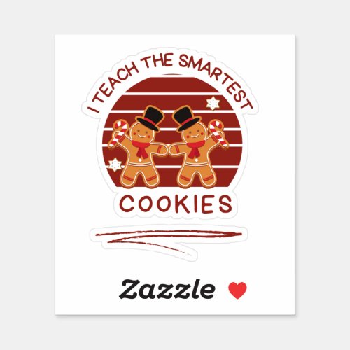 I Teach The Smartest Cookies Teacher Christmas Sticker
