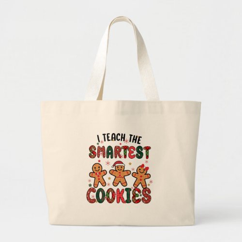 I Teach The Smartest Cookies Teacher   Large Tote Bag
