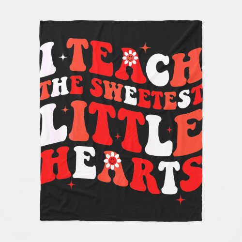 I Teach The Sweetest Hearts Groovy Teacher Fleece Blanket
