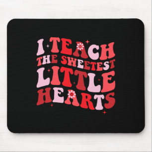 I Teach The Sweetest Hearts Groovy Teacher Valenti Mouse Pad