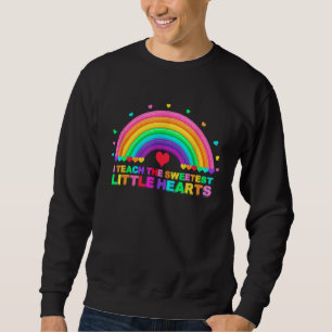 I Teach The Sweetest Hearts Rainbow Teacher Valent Sweatshirt