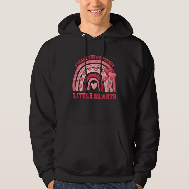 I Teach The Sweetest Hearts Rainbow Teachers Valen Hoodie (Front)